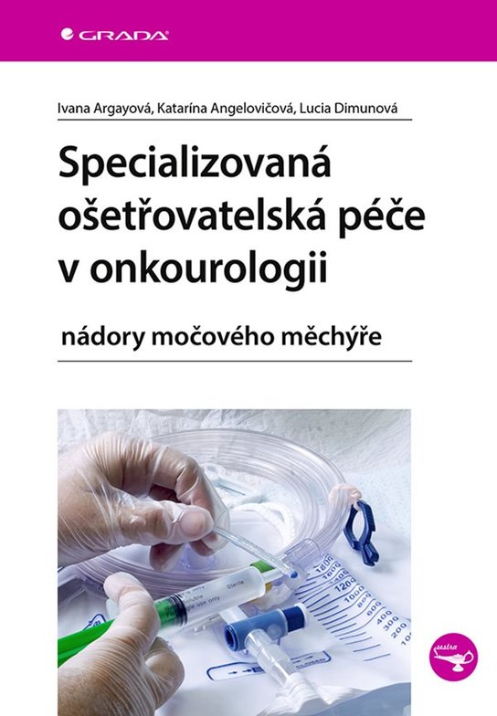 Specializovaná ošetřovatelská péče v onkourologii -  Ivana Argayová
