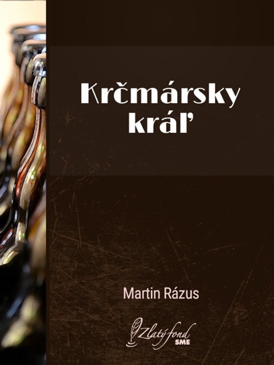 Krčmársky kráľ -  Martin Rázus