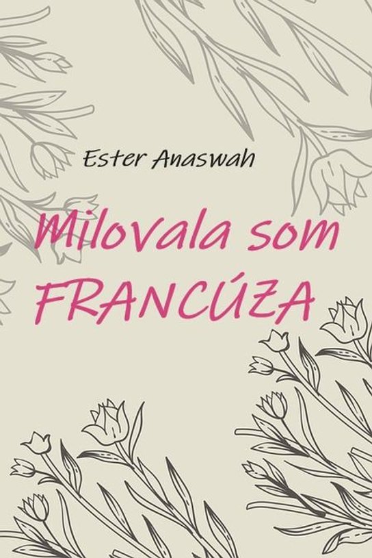Milovala som Francúza -  Ester Anaswah