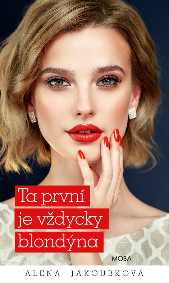 Ta první je vždycky blondýna -  Alena Jakoubková