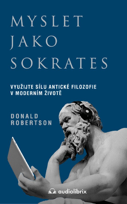 Myslet jako Sokrates -  Donald Robertson