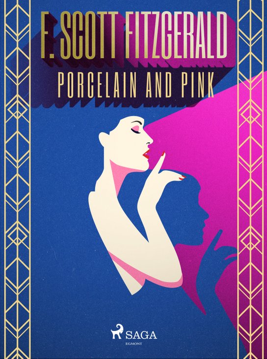Porcelain and pink -  F. Scott Fitzgerald