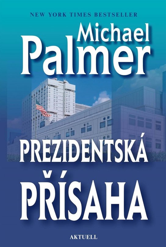Prezidentská přísaha - Michael Palmer - Kniha