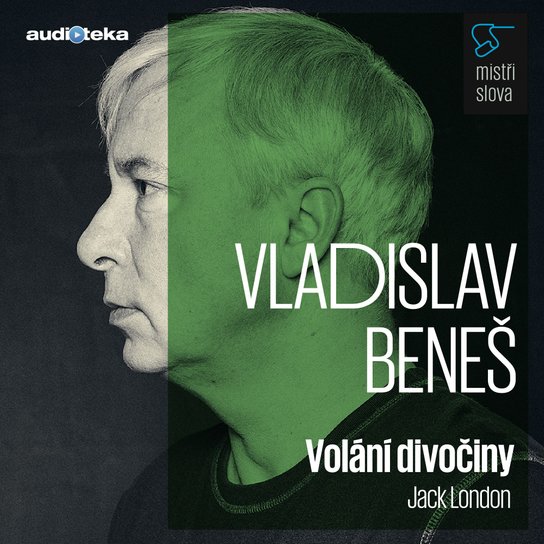 Volání divočiny - Mistři slova -  Jack London