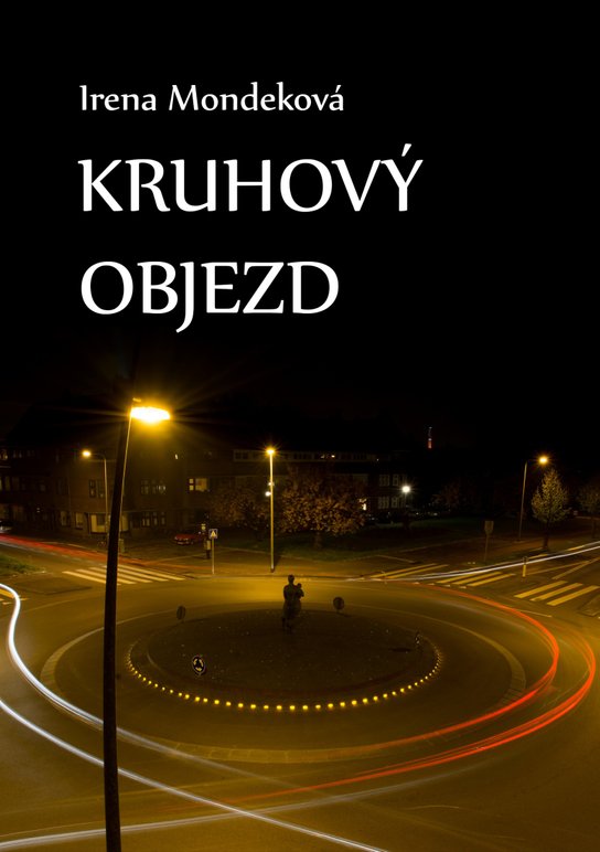 Kruhový objezd - Irena Mondeková