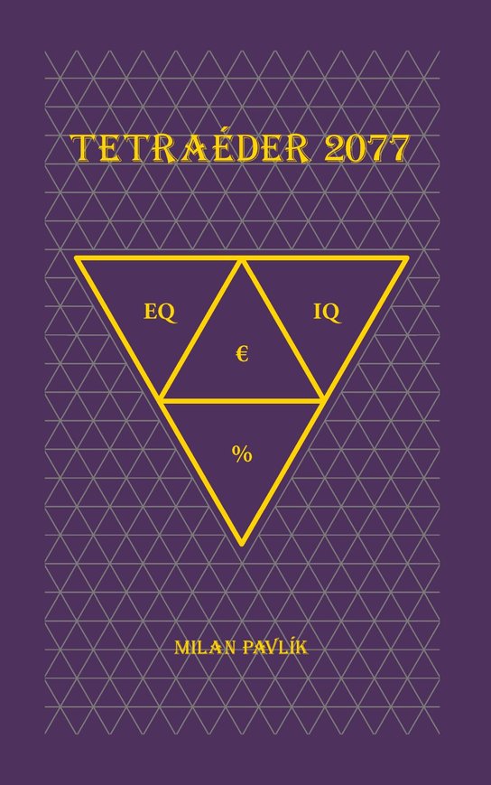 TETRAÉDER 2077 -  Milan Pavlík