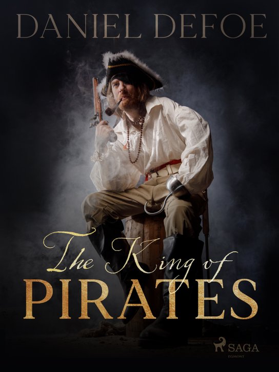 The King of Pirates -  Daniel Defoe