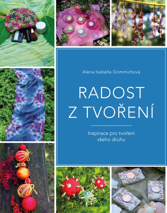 Radost z tvoření -  Alena Isabella Grimmichová