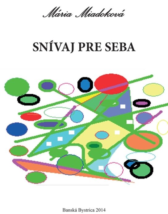 Snívaj pre seba -  Mária Miadoková