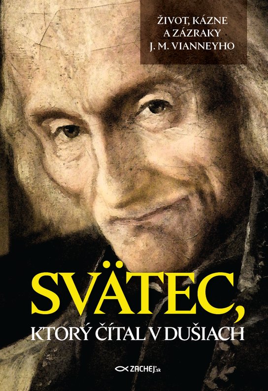 Svätec, ktorý čítal v dušiach -  Ján Mária Vianney