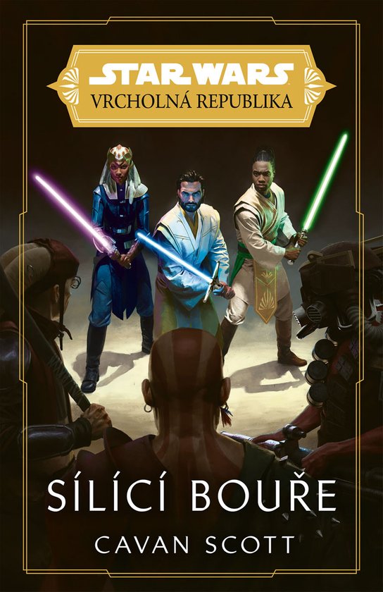 Star Wars - Vrcholná Republika - Sílící bouře -  Cavan Scott