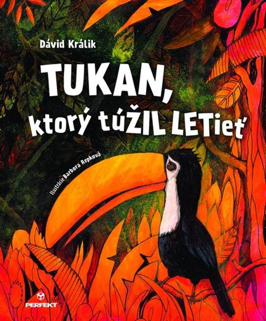 Tukan, ktorý túŽIL LETieť -  Dávid Králik