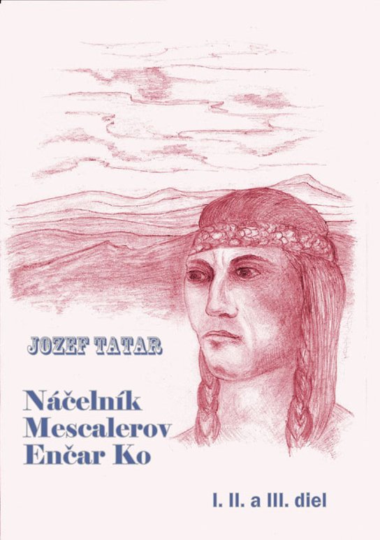 Náčelník Mescalerov Enčar Ko -  Jozef Tatár