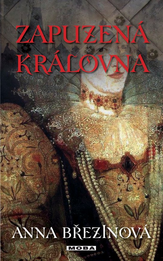 Zapuzená královna - Anna Březinová