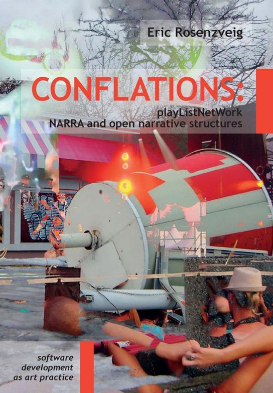 Conflations: playListNetWork, NARRA and open narrative structures -  Eric Rosenzveig