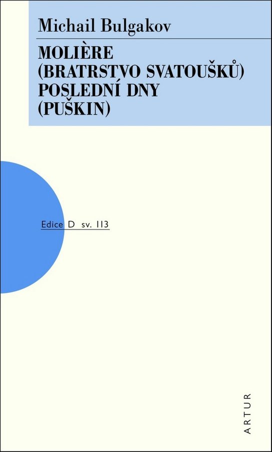 Moliére Bratrstvo svatoušků, Poslední dny Puškin - Michail Bulgakov - Kniha