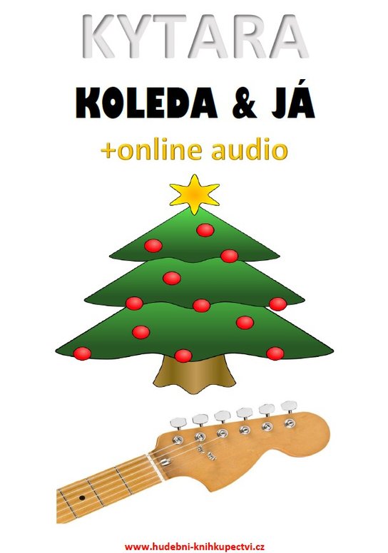 Kytara, koleda &amp; já (+online audio) - Zdeněk Šotola