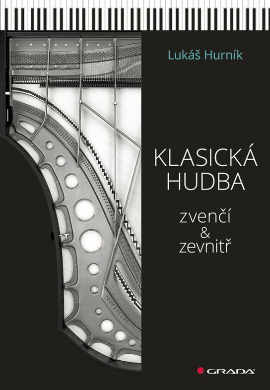 Klasická hudba zvenčí i zevnitř -  Lukáš Hurník