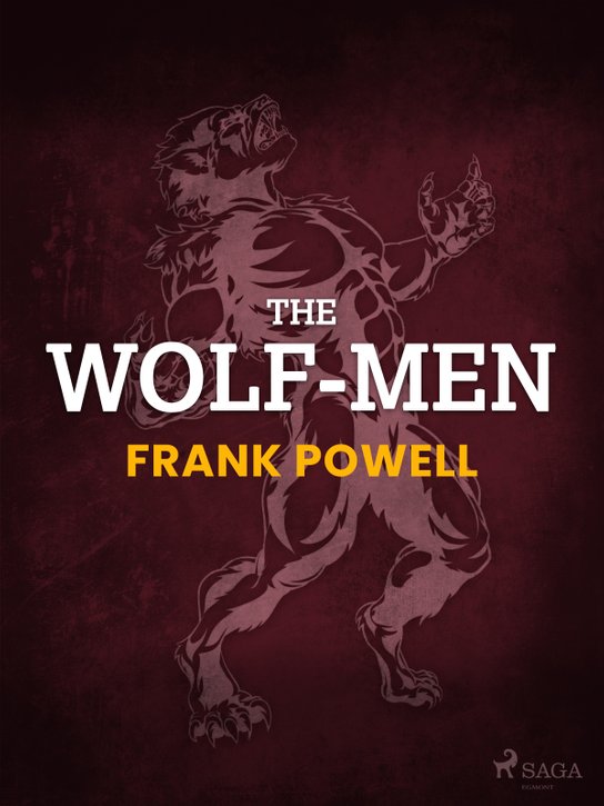 The Wolf-Men -  Frank Powell