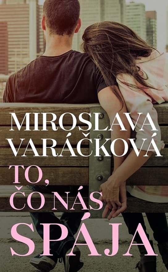 To, čo nás spája -  Miroslava Varáčková