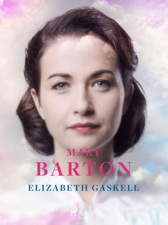 Mary Barton -  Elizabeth Gaskell