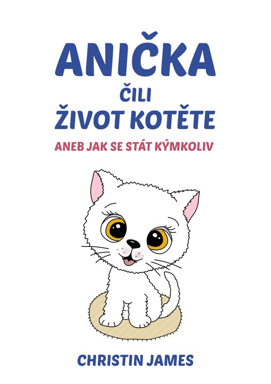 Anička čili život kotěte -  Christin James
