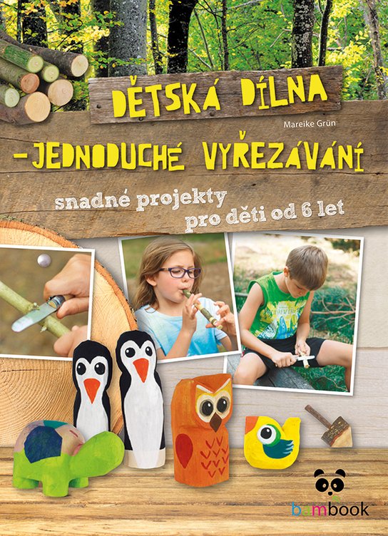 Dětská dílna - jednoduché vyřezávání -  Mareike Grünová
