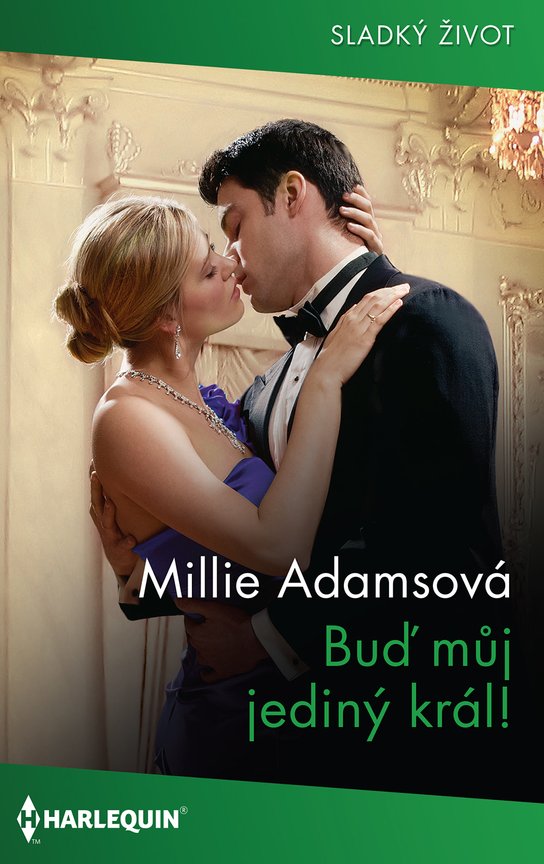 Buď můj jediný král! - Millie Adamsová