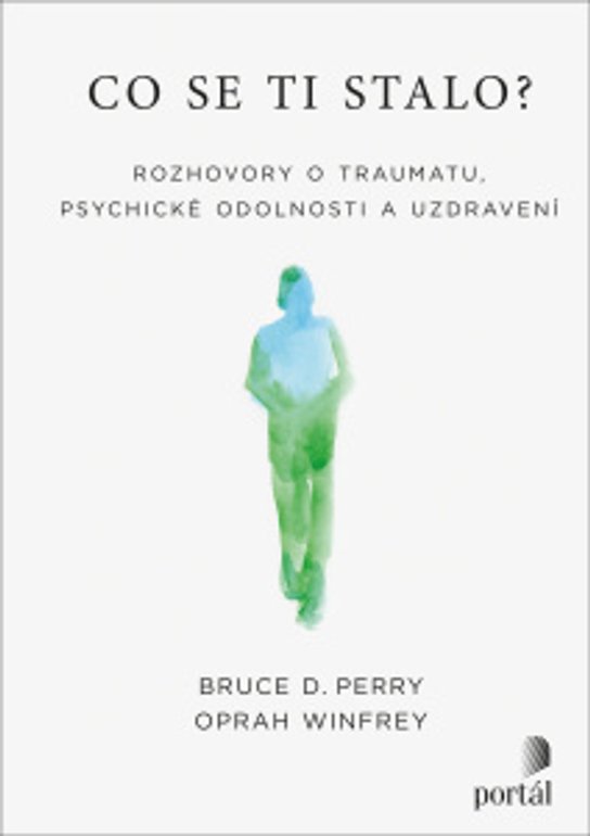 Co se ti stalo? - Oprah Winfrey, Bruce D. Perry