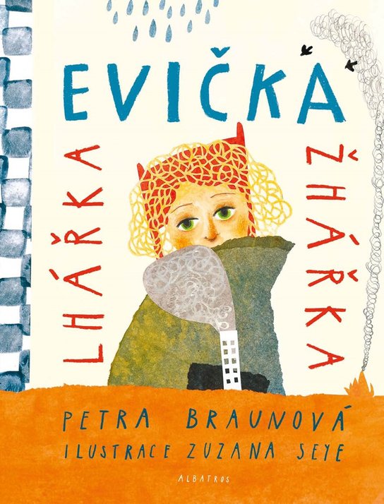 Evička lhářka žhářka -  Petra Braunová