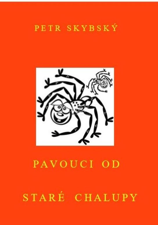 Pavouci od staré chalupy -  Petr Skybský
