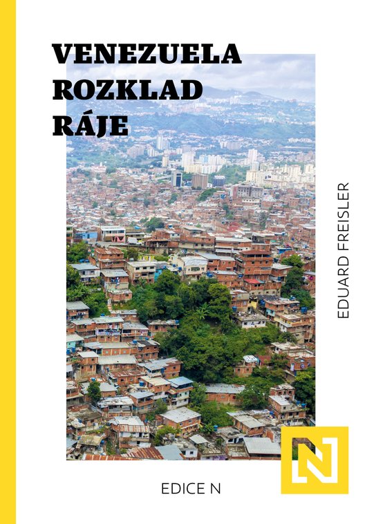 Venezuela: Rozklad ráje -  Eduard Freisler