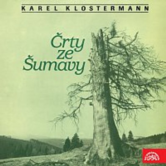 Črty ze Šumavy -  Karel Klostermann