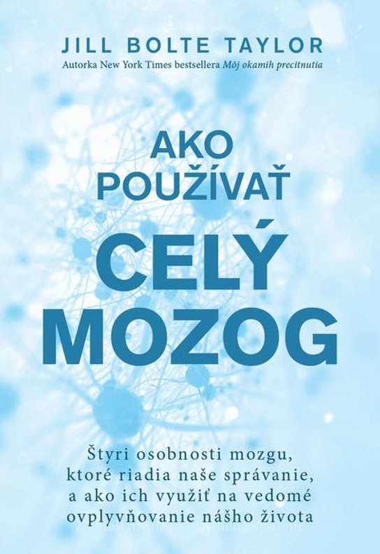 Ako používať celý mozog -  Jill Bolte Taylor
