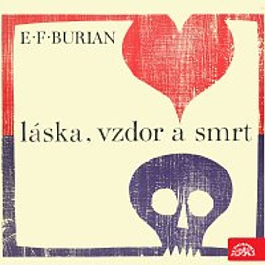 Láska, vzdor a smrt -  Emil František Burian