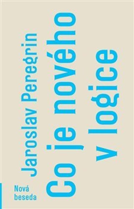 Co je nového v logice - Jaroslav Peregrin