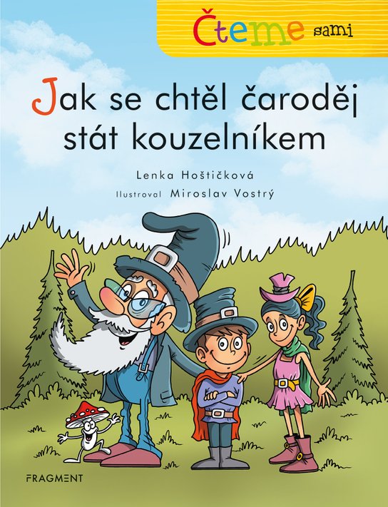 Čteme sami – Jak se chtěl čaroděj stát kouzelníkem -  Lenka Hoštičková