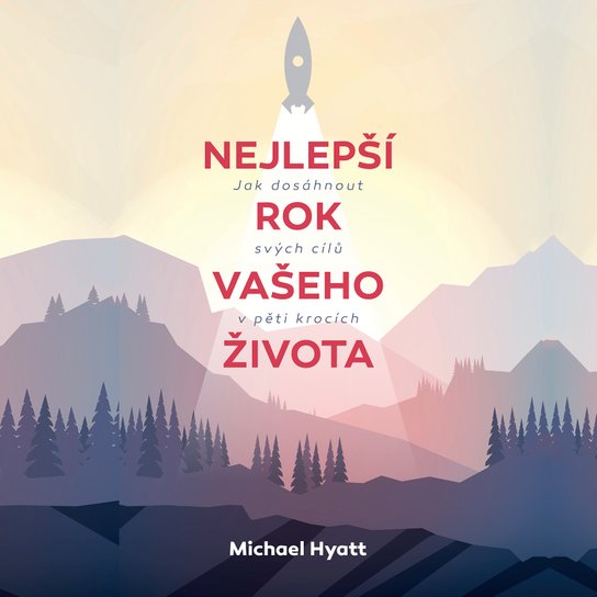 Nejlepší rok vašeho života -  Michael Hyatt