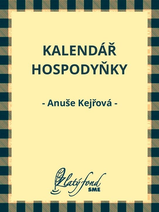 Kalendář hospodyňky -  Anuše Kejřová