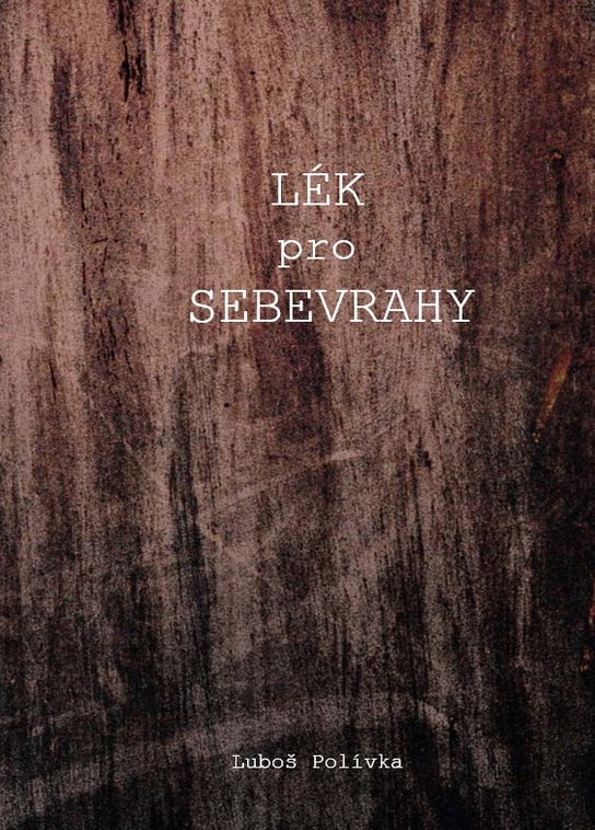 Lék pro sebevrahy - Luboš Polívka