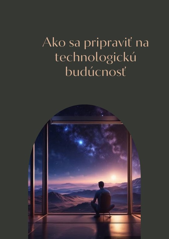 Ako sa pripraviť na technologickú budúcnosť -  Tomáš Kubík