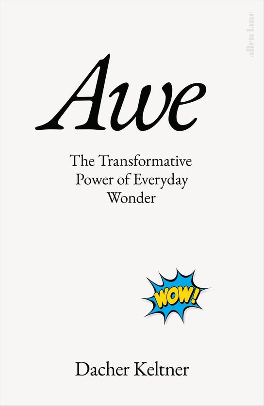 Awe -  Dacher Keltner