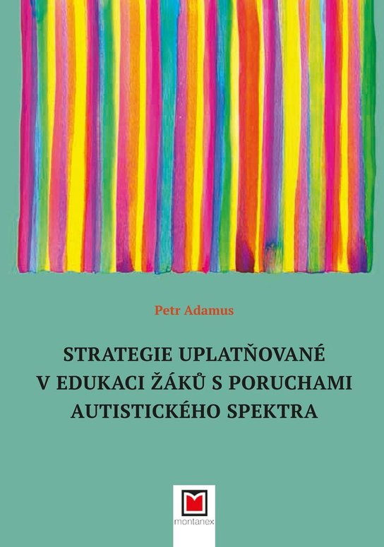 Strategie uplatňované v edukaci žáků s poruchami autistického spektra -  Petr Adamus