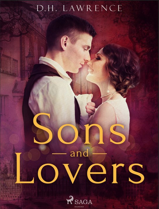 Sons and Lovers -  D. H. Lawrence