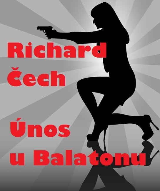 Únos u Balatonu -  Richard Čech