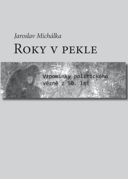 Roky v pekle - Jaroslav Michálka