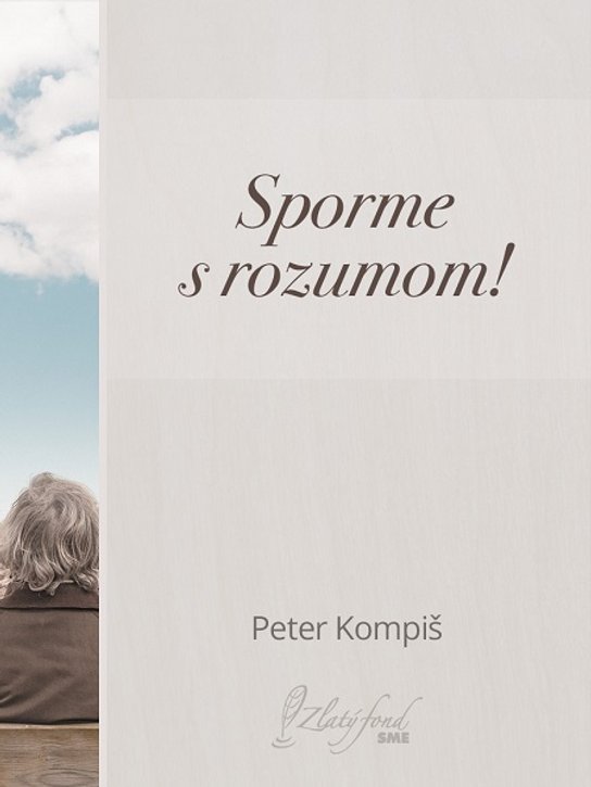 Sporme s rozumom -  Peter Kompiš