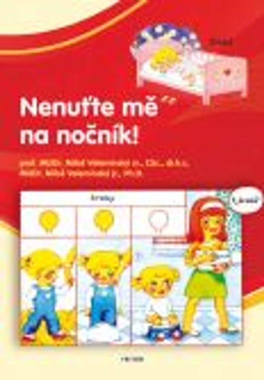 Nenuťte mě na nočník! -  . Miloš Velemínský CSc.