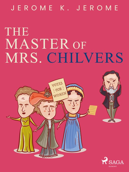 The Master of Mrs. Chilvers -  Jerome Klapka Jerome
