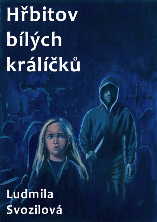 Hřbitov bílých králíčků - Ludmila Svozilová